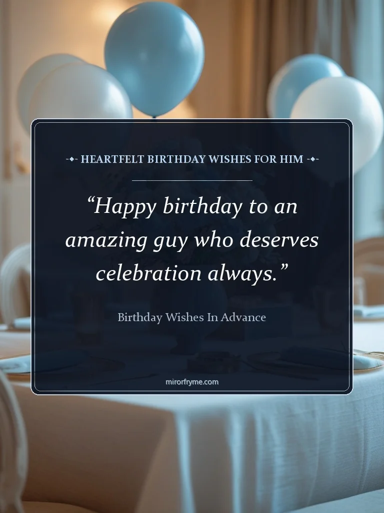 Heartfelt Birthday Wishes for Him - Birthday Wishes in Advance